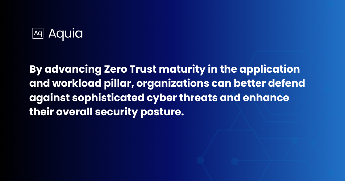 Breaking Down the NSA’s Guidance on Zero Trust Implementations for the Applications and Workloads Pillar