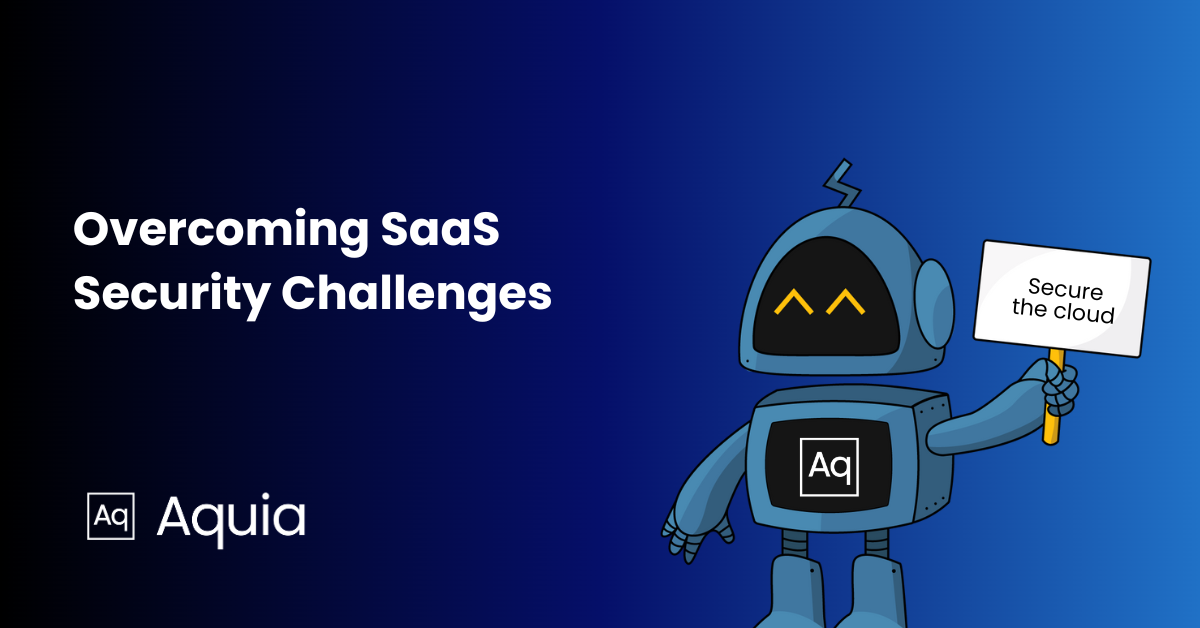 The Top 4 SaaS Security Challenges and How To Overcome Them